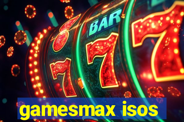 gamesmax isos